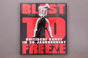 Bild des Verkufers fr BLAST TO FREEZE. britische Kunst im 20. Jahrhundert zum Verkauf von INFINIBU KG