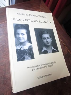 Image du vendeur pour Les enfants aussi" Tmoignages recueillis et rdigs par Franois Fouquet (ENVOI) mis en vente par Magnus