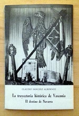 LA TRAYECTORIA HISTÓRICA DE VASCONIA. EL DESTINO DE NAVARRA
