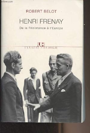 Seller image for Henri Frenay, de la Rsistance  l'Europe - "L'Univers historique" for sale by Le-Livre