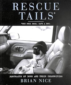 Rescue Tails: Portraits of Dogs and Their Celebrities