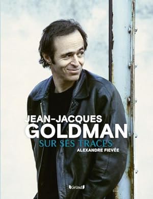 Jean-Jacques Goldman - Sur ses traces