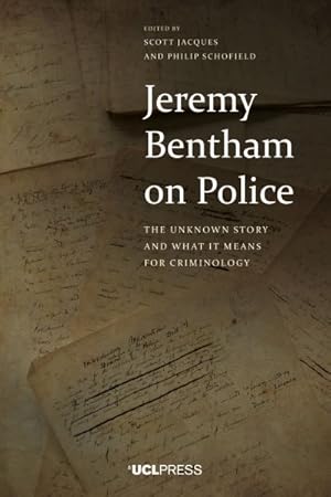 Imagen del vendedor de Jeremy Bentham on Police : The Unknown Story and What It Means for Criminology a la venta por GreatBookPrices