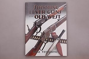 Bild des Verkufers fr SHOOTING LEVER GUNS OF THE OLD WEST. zum Verkauf von INFINIBU KG