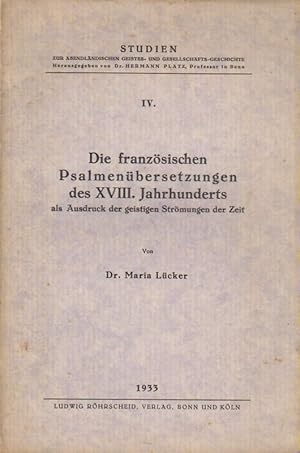 Imagen del vendedor de Die franzsischen Psalmenbersetzungen des XVIII. Jahrhunderts als Ausdruck der geistigen Strmungen der Zeit. (Studien zur abendlnd. Geistes- u. Gesellschaftsgeschichte. 4). a la venta por Brbel Hoffmann