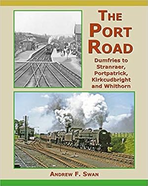 Seller image for The Port Road : Dumfries to Stranraer, Portpatrick, Kirkcudbright and Whithorn for sale by Martin Bott Bookdealers Ltd