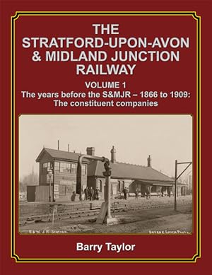 The Stratford-upon-Avon & Midland Junction Railway Volume 1