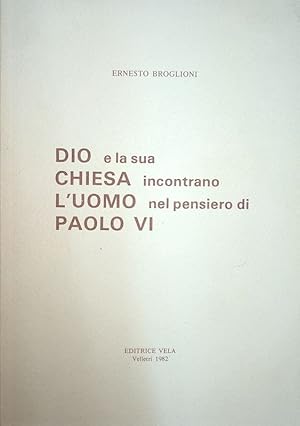 Dio e la sua Chiesa incontrano l'uomo nel pensiero di Paolo VI