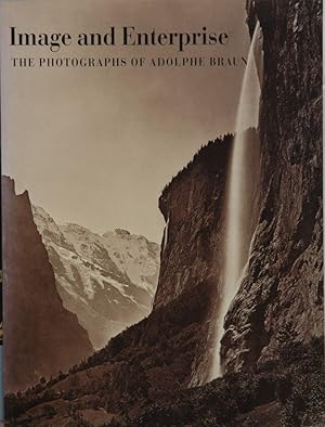 Seller image for Image and Enterprise__The Photographs of Adolphe Braun for sale by San Francisco Book Company