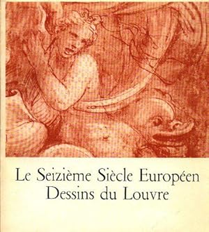 Bild des Verkufers fr Le seizieme siecle europeen dessins du louvre zum Verkauf von JLG_livres anciens et modernes
