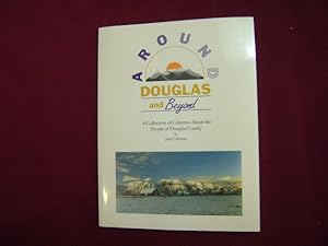 Bild des Verkufers fr Around Douglas and Beyond. A Collection of Columns About the People of Douglas County. zum Verkauf von BookMine