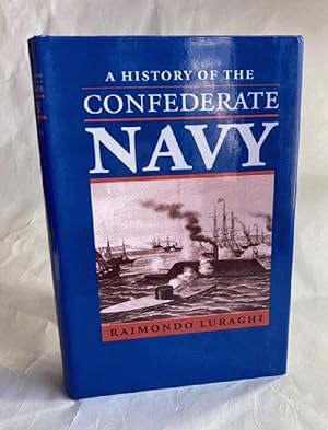 Image du vendeur pour A History of the Confederate Navy mis en vente par Furrowed Brow Books, IOBA
