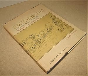 Seller image for Sacramento; An Illustrated History: 1839 to 1874, From Sutter's Fort to Capital City for sale by Homeward Bound Books