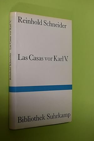 LasCasas vor Karl V. [dem Fünften] : Szenen aus der Konquistadorenzeit. Mit e. Nachw. von Edwin M...