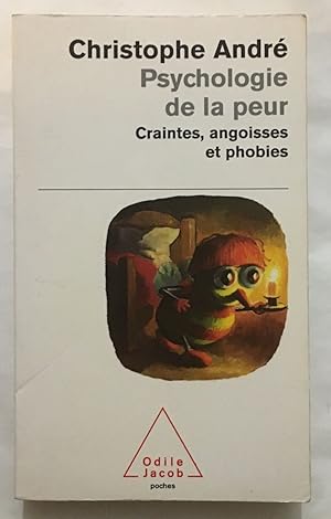 Psychologie de la peur: Craintes angoisses et phobies