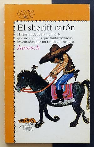 El sheriff ratón. Historias del Salvaje Oeste, que no son más que fanfarronadas inventadas por un...