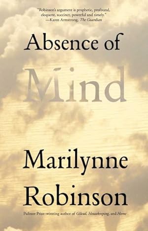 Seller image for Absence of Mind : The Dispelling of Inwardness from the Modern Myth of the Self for sale by GreatBookPrices