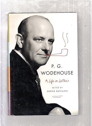 Imagen del vendedor de P.G. Wodehouse: A Life In Letters a la venta por Old Book Shop of Bordentown (ABAA, ILAB)