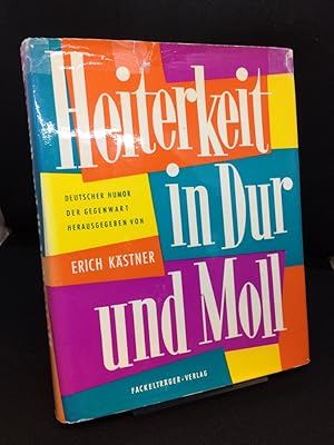 Heiterkeit in Dur und Moll. Deutscher Humor der Gegenwart in Wort und Bild. Eingeleitet und gesam...