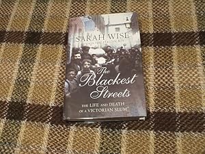 The Blackest Streets: The Life And Death Of A Victorian Slum