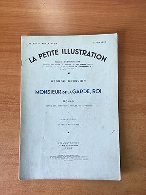 Seller image for LA PETITE ILLUSTRATION n 676 Roman n 315 : MONSIEUR DE LA GARDE, ROI I for sale by KEMOLA