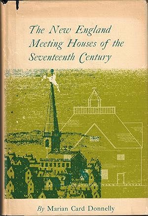 Image du vendeur pour The New England Meeting Houses of the Seventeenth Century mis en vente par UHR Books