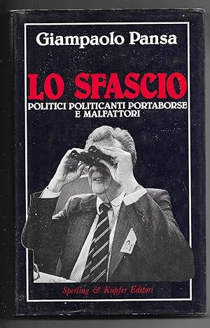 Bild des Verkufers fr Lo sfascio - Politici politicanti portaborse e malfattori zum Verkauf von Sergio Trippini