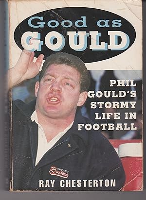 Immagine del venditore per Good as Gould: Phil Gould's Stormy Life in Football venduto da Q's Books Hamilton
