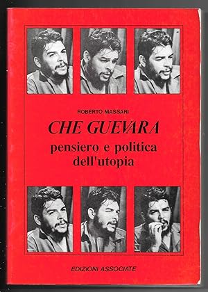 Bild des Verkufers fr Che Guevara - Pensiero e politica dell'utopia zum Verkauf von Sergio Trippini