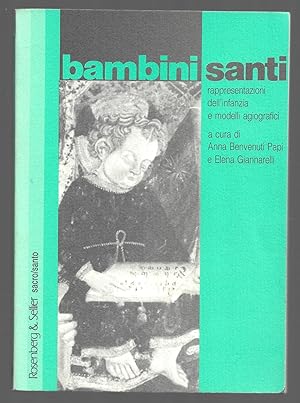 Image du vendeur pour Bambini santi - Rappresentazioni dell'infanzia e modelli agiografici mis en vente par Sergio Trippini