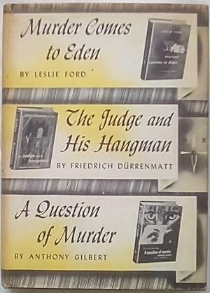 Immagine del venditore per Murder Comes to Eden; The Judge and His Hangman; A Question of Murder venduto da P Peterson Bookseller