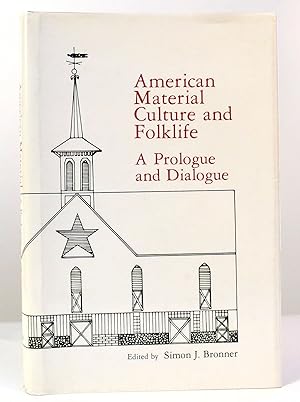 Bild des Verkufers fr AMERICAN MATERIAL CULTURE AND FOLKLIFE A Prologue and Dialogue zum Verkauf von Rare Book Cellar