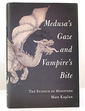 Immagine del venditore per MEDUSA'S GAZE AND VAMPIRE'S BITE The Science of Monsters venduto da Rare Book Cellar