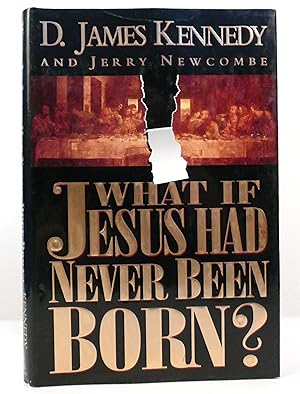 WHAT IF JESUS HAD NEVER BEEN BORN