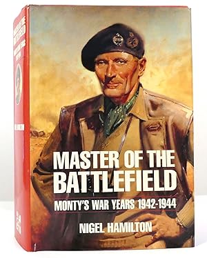 Seller image for MASTER OF THE BATTLEFIELD Monty's War Years 1942-1944 for sale by Rare Book Cellar