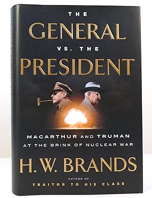 Seller image for THE GENERAL VS. THE PRESIDENT MacArthur and Truman At the Brink of Nuclear War for sale by Rare Book Cellar