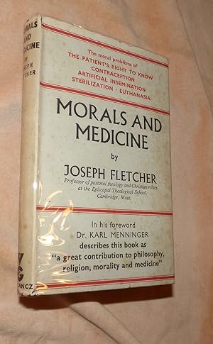 Seller image for MORALS AND MEDICINE, The Moral Problems of: The patient'd Right to Know the Truth. Contraception, Artificial Insemination, Sterilization, Euthanasia for sale by Portman Rare Books