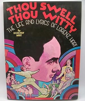 Seller image for Thou Swell Thou Witty: The Life and Lyrics of Lorenz Hart for sale by Easy Chair Books