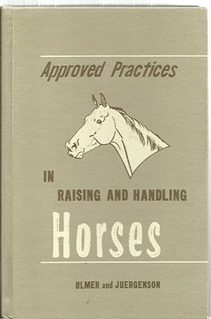 Imagen del vendedor de Approved Practices In Raising And Handling Horses a la venta por Sabra Books