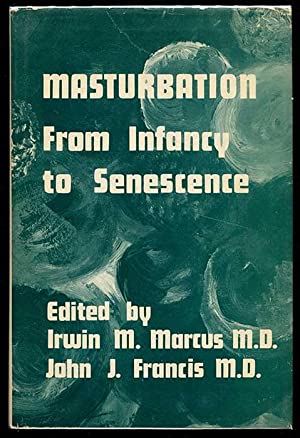 Masturbation from infancy to senescence .