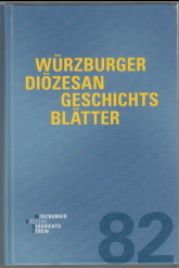 Würzburger Diözesan-Geschichtsblätter 82. Band. Im Auftrage des Würzburger Diözesangeschichtsvere...