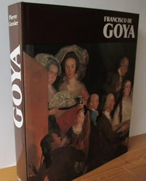 FRANCISCO DE GOYA [Die Übersetzungen aus dem Französischen besorgte Roswitha Beyer. Titel der Ori...