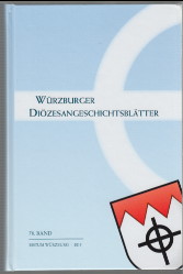 Würzburger Diözesan-Geschichtsblätter 78. Band. Im Auftrage des Würzburger Diözesangeschichtsvere...