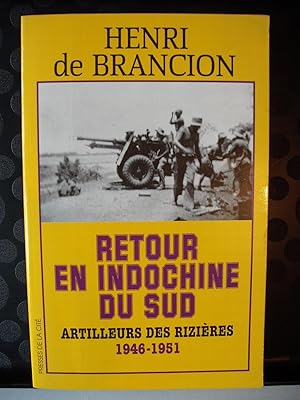 Retour en Indochine du Sud - Artilleurs des rizières - 1946-1951