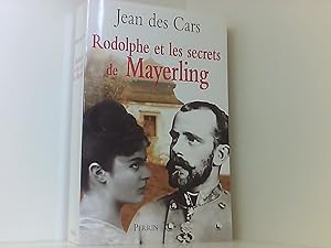 Rodolphe et le Secret de Mayerling: Et les secrets de Mayerling