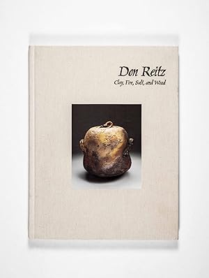 Don Reitz. Clay, Fire, Salt, and Wood [SIGNED LIMITED EDITION]