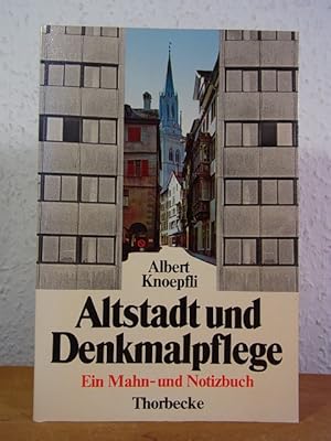 Bild des Verkufers fr Altstadt und Denkmalpflege. Ein Mahn- und Notizbuch zum Verkauf von Antiquariat Weber