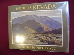 Immagine del venditore per The Other Nevada. Inscribed by the author. As Painted by Fred Boyce. venduto da BookMine