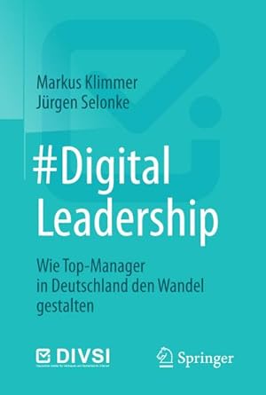 Seller image for DigitalLeadership : Wie Top-Manager in Deutschland den Wandel gestalten for sale by AHA-BUCH GmbH