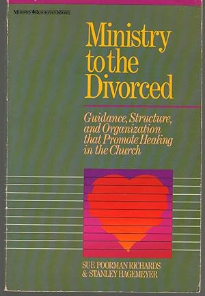 Bild des Verkufers fr Ministry to the Divorced; Guidance, Structure, and Organization That Promote Healing in the Church zum Verkauf von Dan Glaeser Books